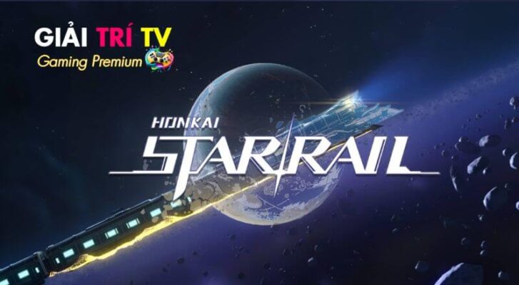 Honkai: Star Rail | Hành Trình Vươn Tới Các Vì Sao