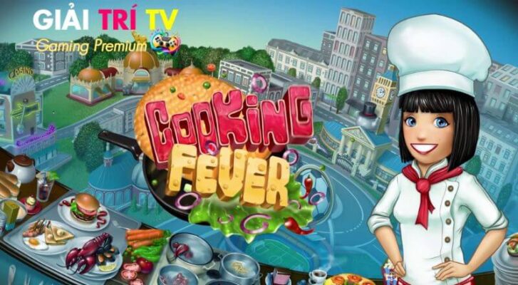 Cooking Fever – Game Quản Lý Nhà Hàng Hấp Dẫn