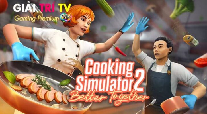 Cooking Simulator – Game Mô Phỏng Nấu Ăn Hấp Dẫn