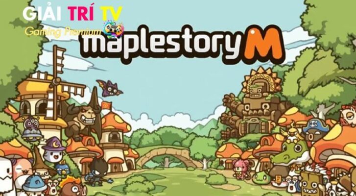 MapleStory – MMORPG thế giới mở đầy màu sắc