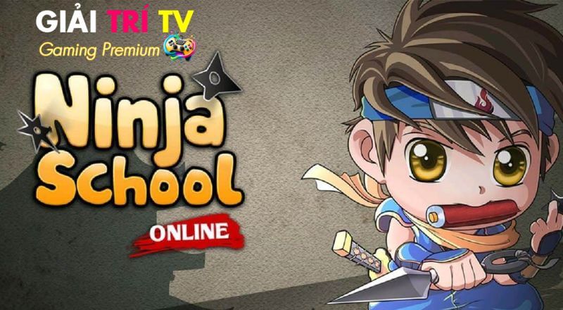 Ninja School: Khởi Đầu Huyền Thoại Nhẫn Giả