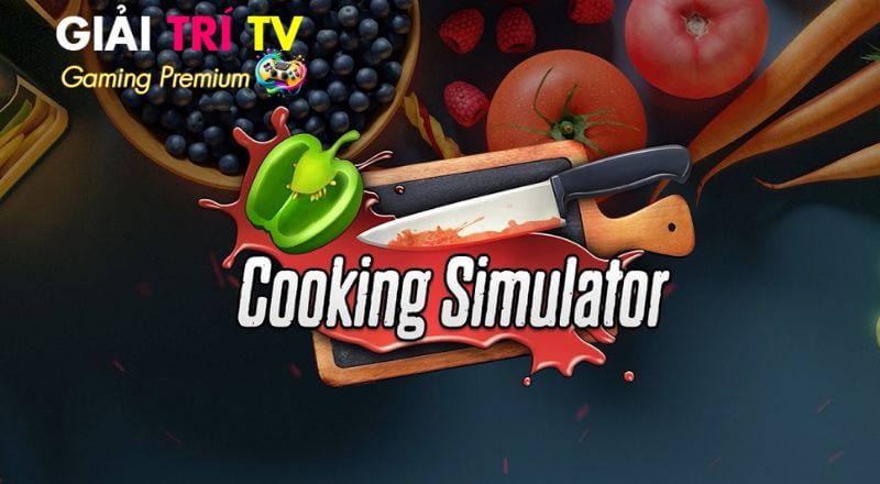 Thông tin cơ bản về Cooking Simulator